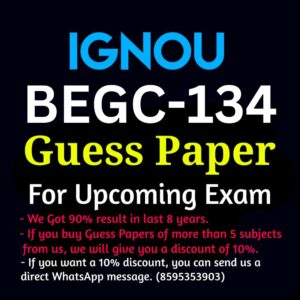 IGNOU BEGC-134 GUESS PAPER