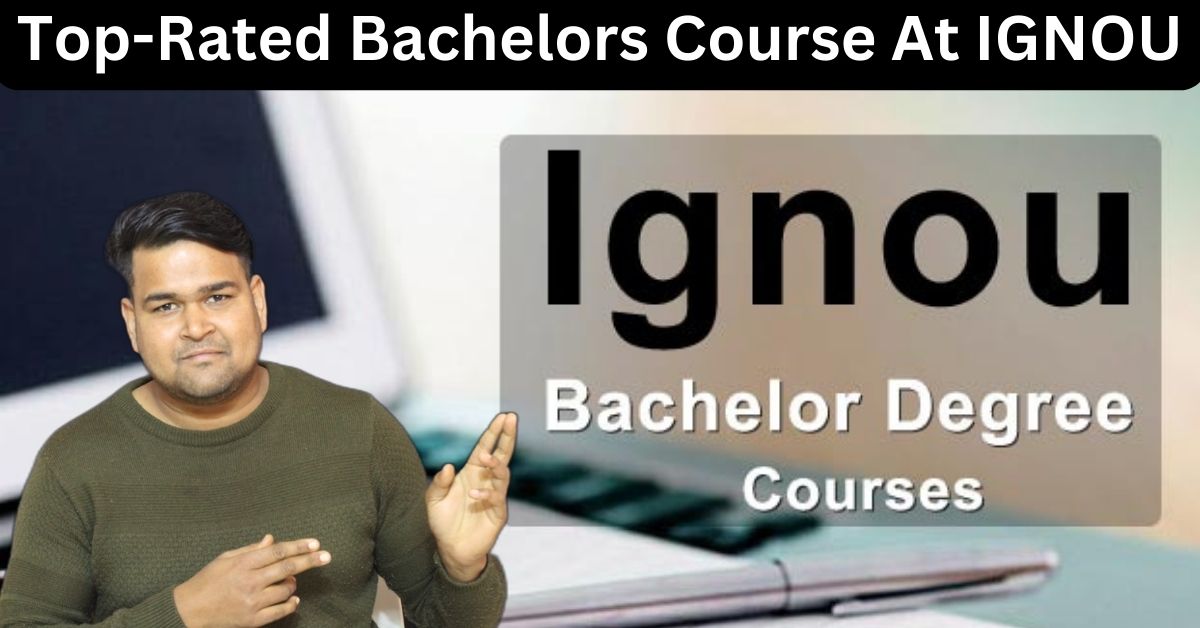 Top-rated Bachelors Course At IGNOU