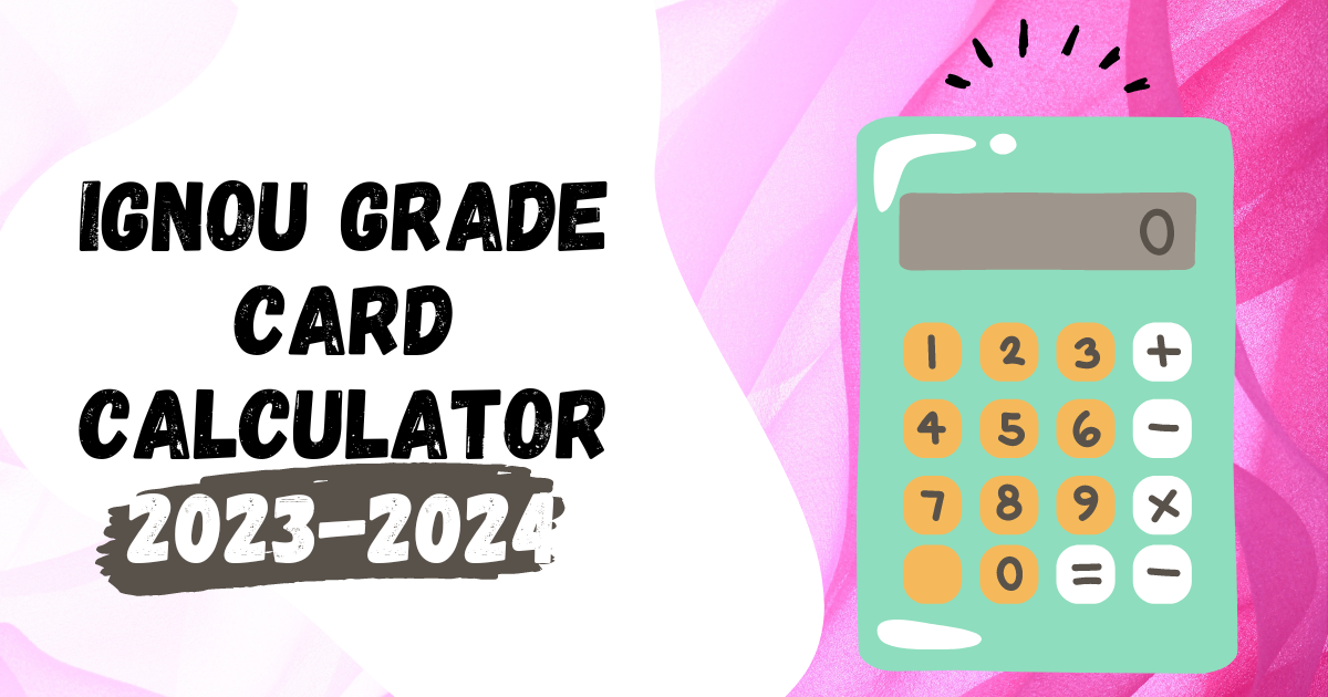 IGNOU Grade Card Calculator 2023-2024