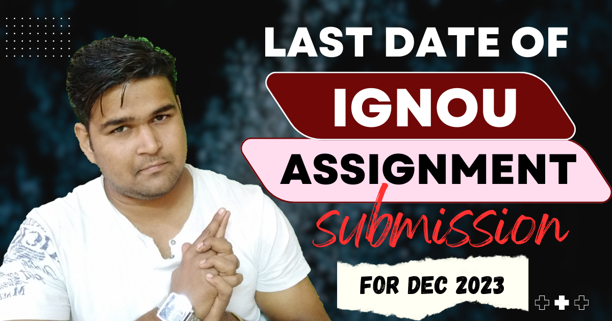 Ignou Assignment Submission Last Date